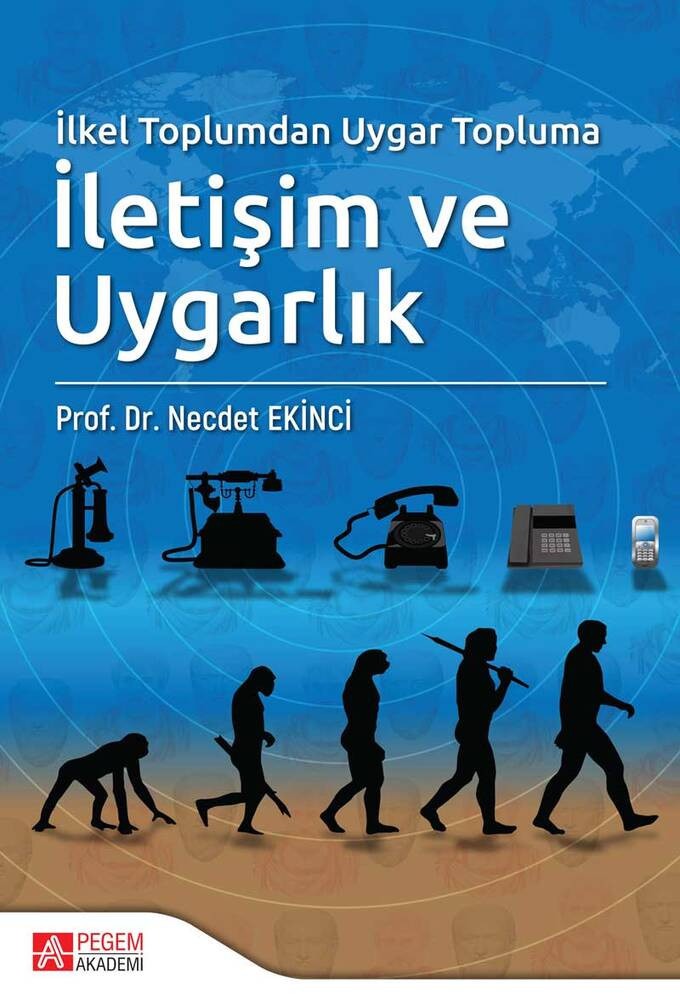 İlkel Toplumdan Uygar Topluma İletişim ve Uygarlık | Pegem Akademi Yayıncılık (Ciltsiz)