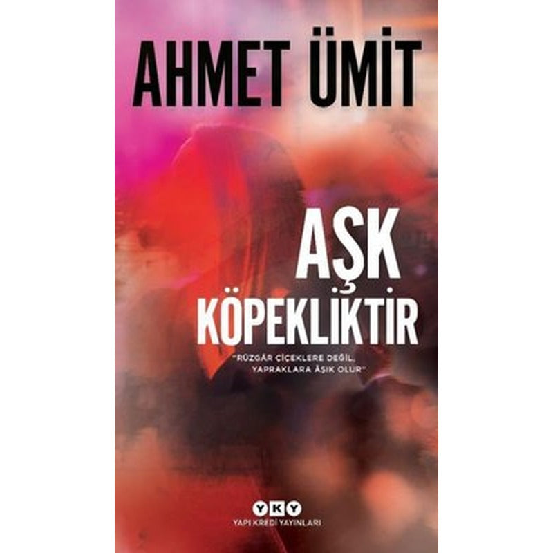 Aşk Köpekliktir | Yapı Kredi Yayınları