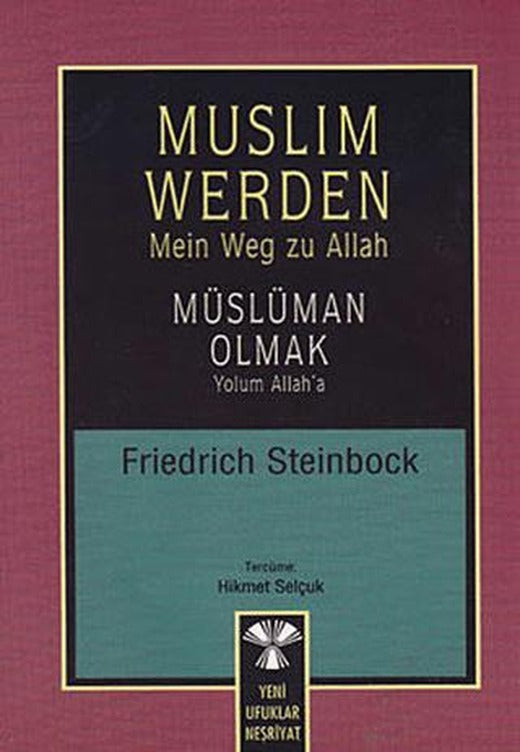 Muslim Werden - Müslüman Olmak | Yeni Ufuklar Neşriyat (Ciltsiz)