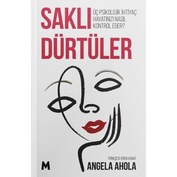 Saklı Dürtüler - Üç Psikolojik İhtiyaç Hayatınızı Nasıl Kontrol Eder? | Mabel Kitap (İnce Kapak)