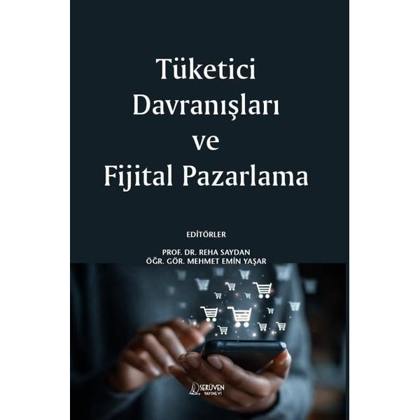 Tüketici Davranışları ve Fijital Pazarlama | Serüven Yayınevi (İnce Kapak)