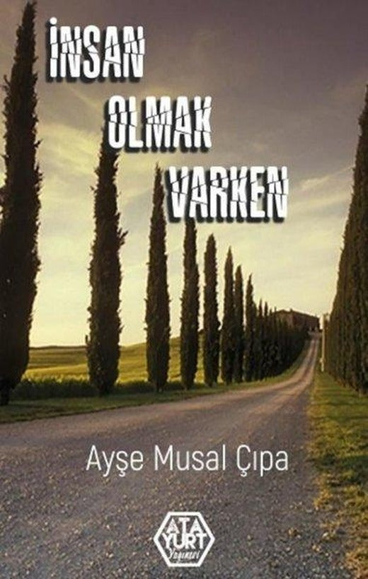 İnsan Olmak Varken | Atayurt Yayınevi (İnce Kapak)