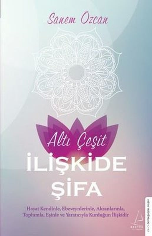 Altı Çeşit İlişkide Şifa | Destek Yayınları (İnce Kapak)