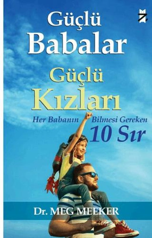 Güçlü Babalar, Güçlü Kızları - Her Babanın Bilmesi Gereken 10 Sır
