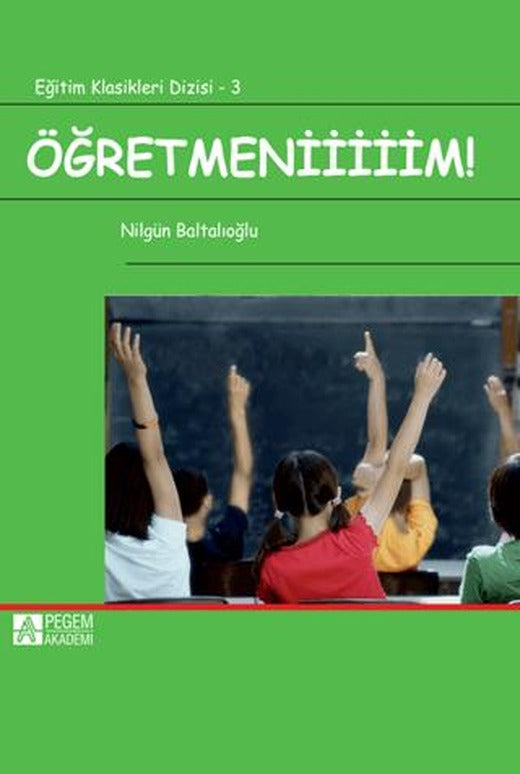 Öğretmeniiiiim! | Pegem Akademi Yayıncılık (Ciltsiz)