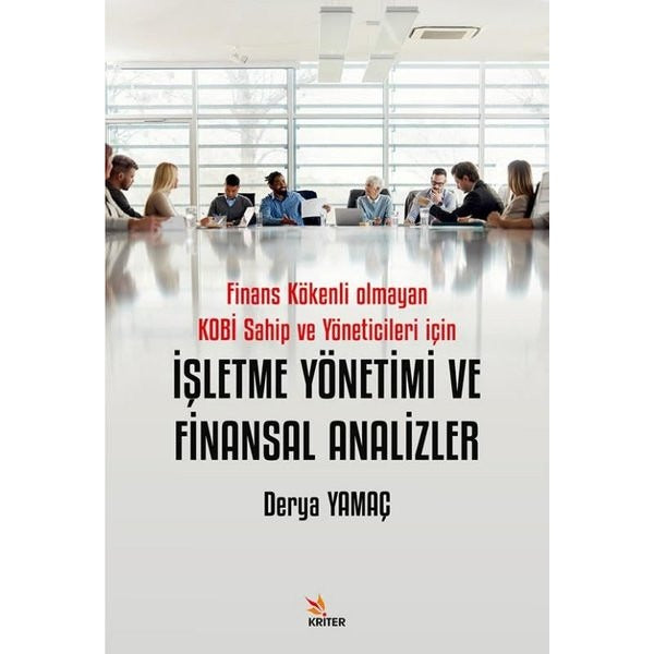 Finans Kökenli Olmayan KOBİ Sahip ve Yöneticileri İçin İşletme Yönetimi ve Finansal Analizler | Kriter (İnce Kapak)