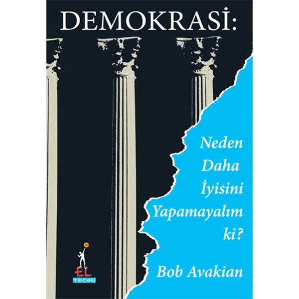Demokrasi: Neden Daha İyisini Yapamayalım ki?