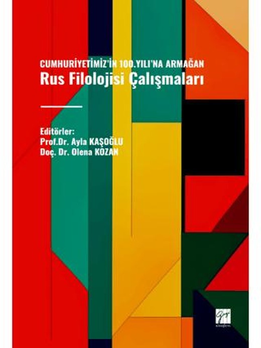 Cumhuriyetimiz’in 100.Yılı’na Armağan Rus Filolojisi Çalışmaları | Gazi Kitabevi (Ciltsiz)