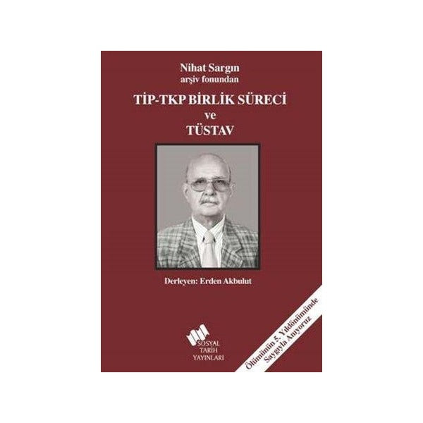Tip - Tkp Birlik Süreci ve Tüsav | Sosyal Tarih Yayınları (Ciltsiz)
