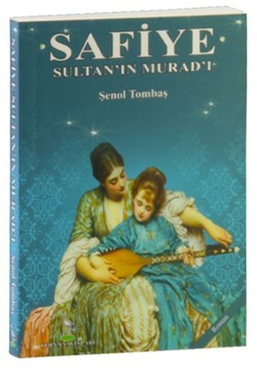 Safiye Sultan'ın Murad'ı | Turna Yayınları