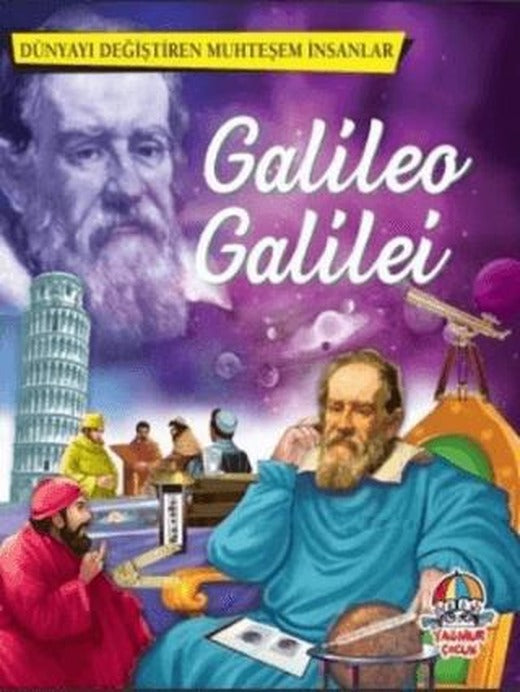 Galileo Galilei - Dünyayı Değiştiren Muhteşem İnsanlar | Yağmur Çocuk (Ciltsiz)
