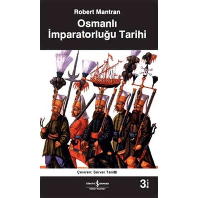 Osmanlı İmparatorluğu Tarihi | İş Bankası Kültür Yayınları