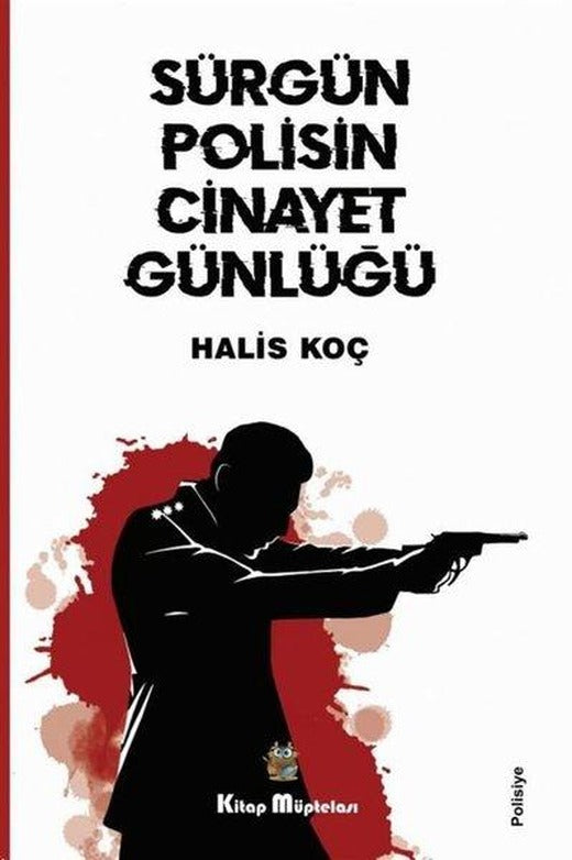 Sürgün Polisin Cinayet Günlüğü | Kitap Müptelası Yayınları (İnce Kapak)