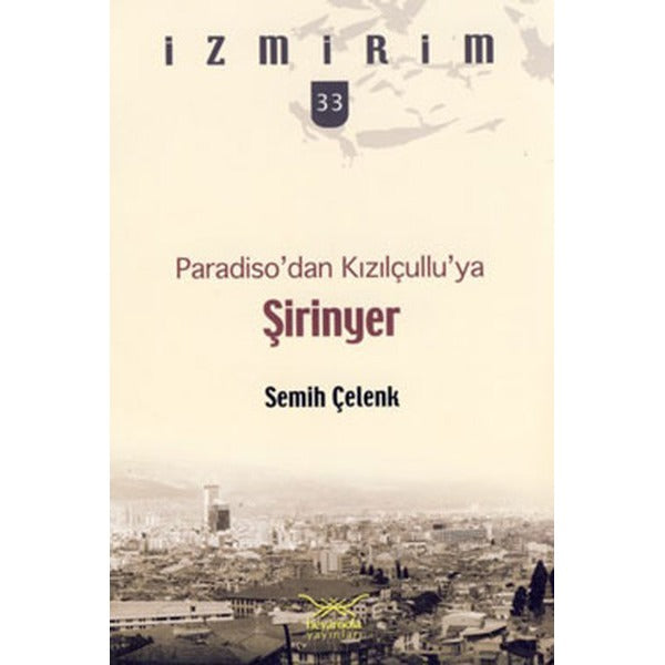Paradiso’dan Kızılçullu’ya Şirinyer | Heyamola Yayınları (Ciltsiz)