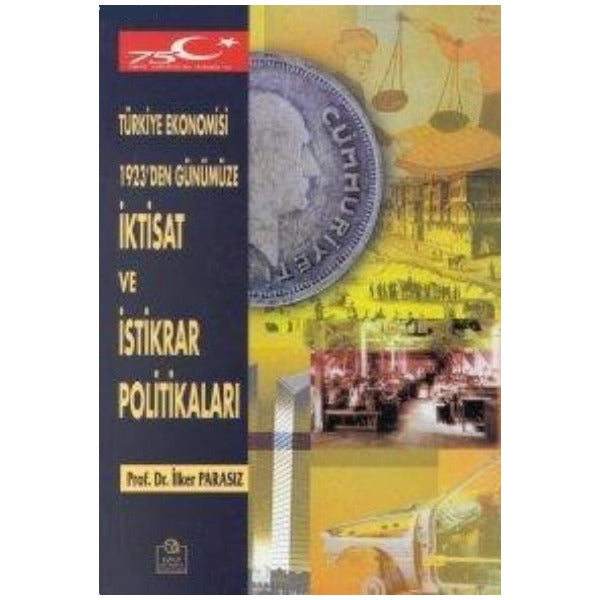 Türkiye Ekonomisi 1923'den Günümüze İktisat ve İstikrar Politikaları | Ezgi Kitabevi Yayınları (Ciltsiz)