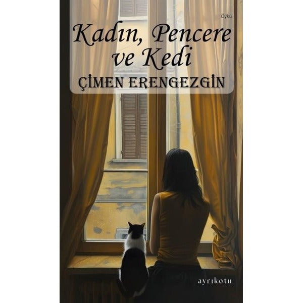 Kadın Pencere ve Kedi | Ayrıkotu Yayınları (İnce Kapak)