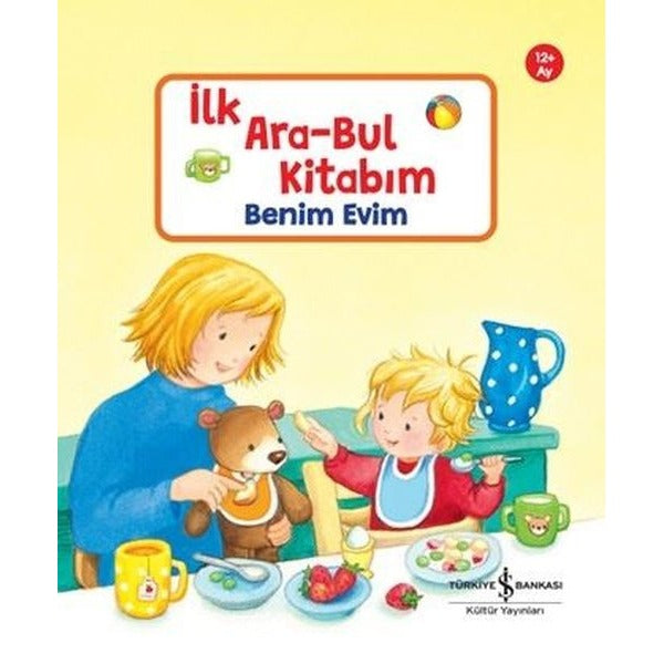 Benim Evim - İlk Ara - Bul Kitabım 12+ Ay | İş Bankası Kültür Yayınları (Ciltli)