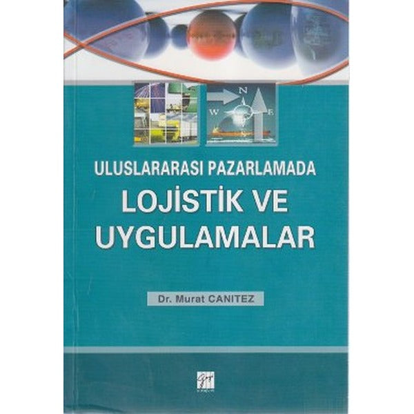Uluslararası Pazarlamada Lojistik ve Uygulamalar | Gazi Kitabevi (Ciltsiz)