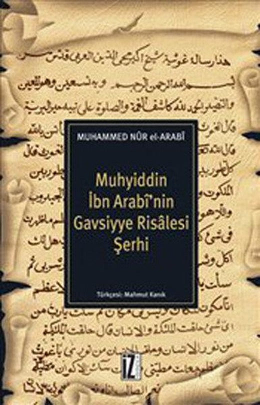 Muhyiddin İbn Arabinin Gavsiyye Risalesi Şerhi | İz Yayıncılık - Tasavvuf Dizisi (İnce Kapak)