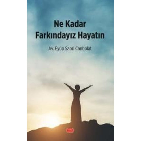 Ne Kadar Farkındayız Hayatın | Nobel Bilimsel Eserler (İnce Kapak)