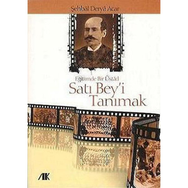 Eğitimde Bir Üstad Satı Bey'i Tanımak | Akademik Kitaplar