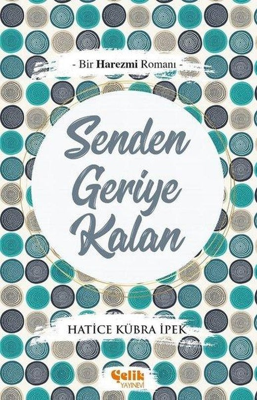 Senden Geriye Kalan | Çelik Yayınevi (e-Kitap)
