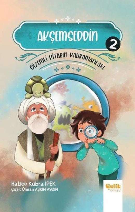 Akşemseddin - Gizemli Kitabın Kahramanları 2 | Çelik Yayınevi (İnce Kapak)