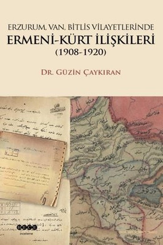 Erzurum Van Bitlis Vilayetlerinde Ermeni - Kürt İlişkileri 1908 - 1920 | Hece Yayınları