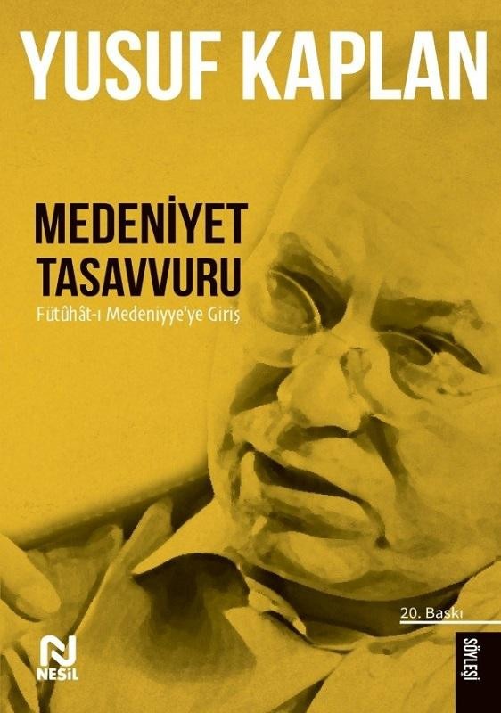 Medeniyet Tasavvuru - Fütuhat-ı Medeniyye'ye Giriş | Nesil Yayınları (İnce Kapak)