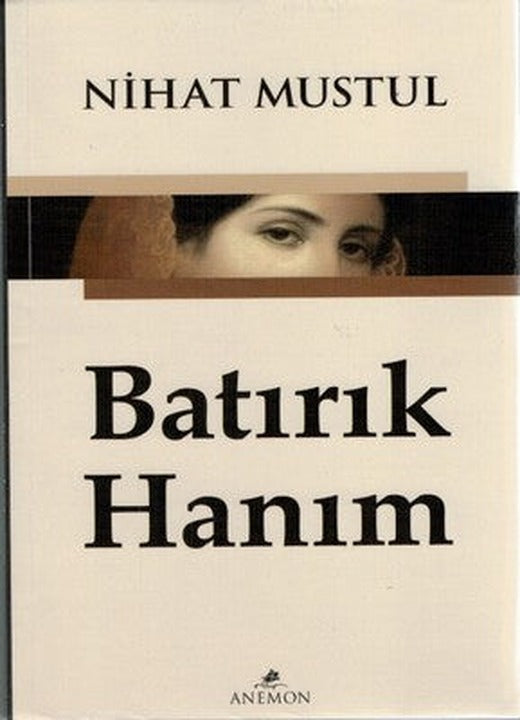 Batırık Hanım | Anemon