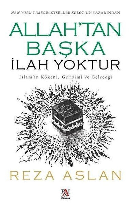 Allah'tan Başka İlah Yoktur - İslam'ın Kökeni-Gelişimi ve Geleceği | Panama Yayıncılık (İnce Kapak)