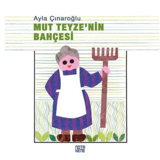 Mut Teyze’nin Bahçesi | Nota Bene Yayınları (Ciltsiz)
