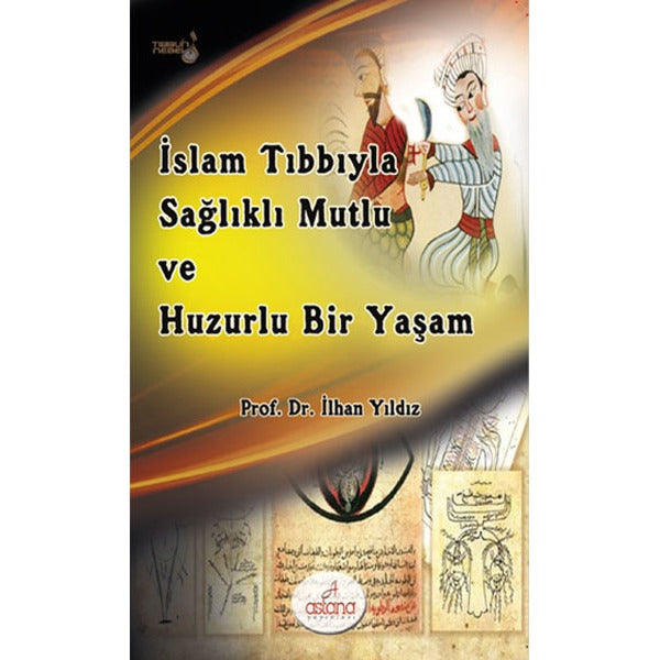 İslam Tıbbıyla Sağlıklı, Mutlu ve Huzurlu Bir Yaşam
