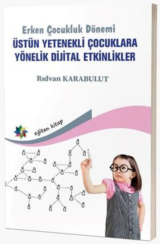 Erken Çocukluk Dönemi - Üstün Yetenekli Çocuklara Yönelik Dijital Etkinlikler | Eğiten Kitap