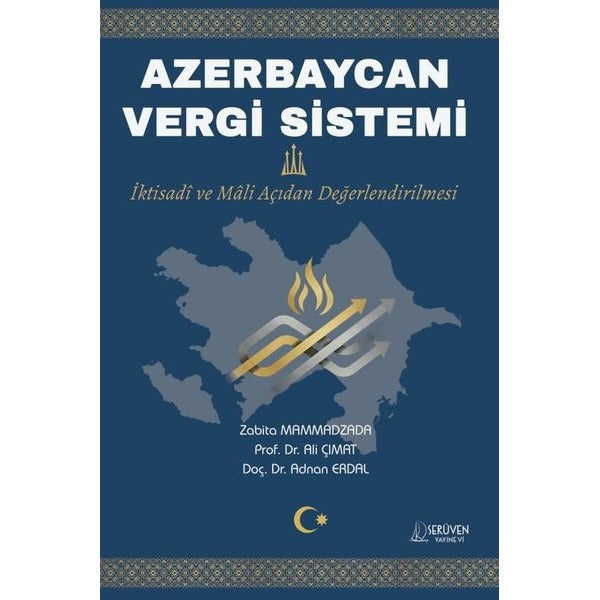 Azerbaycan Vergi Sistemi - İktisadi ve Mali Açıdan Değerlendirilmesi | Serüven Yayınevi (İnce Kapak)