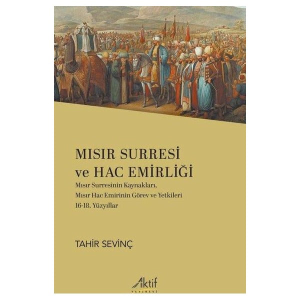 Mısır Surresi ve Hac Emirliği | Aktif Yayınevi (Ciltsiz)