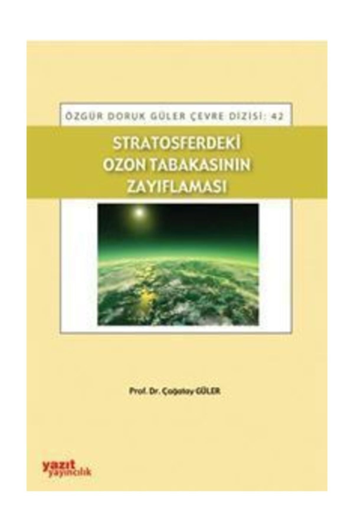Stratosferdeki Ozon Tabakasının Zayıflaması | Yazıt Yayıncılık (Ciltsiz)