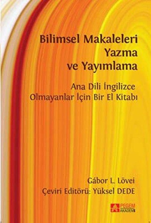 Bilimsel Makaleleri Yazma ve Yayımlama Ana Dili İngilizce Olmayanlar İçin Bir El Kitabı | Pegem Akademi Yayıncılık (İnce Kapak)
