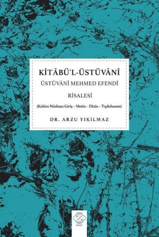 Kitabü'l-Üstüvani - Üstüvani Mehmed Efendi Risalesi | Post Yayınevi (Ciltsiz)