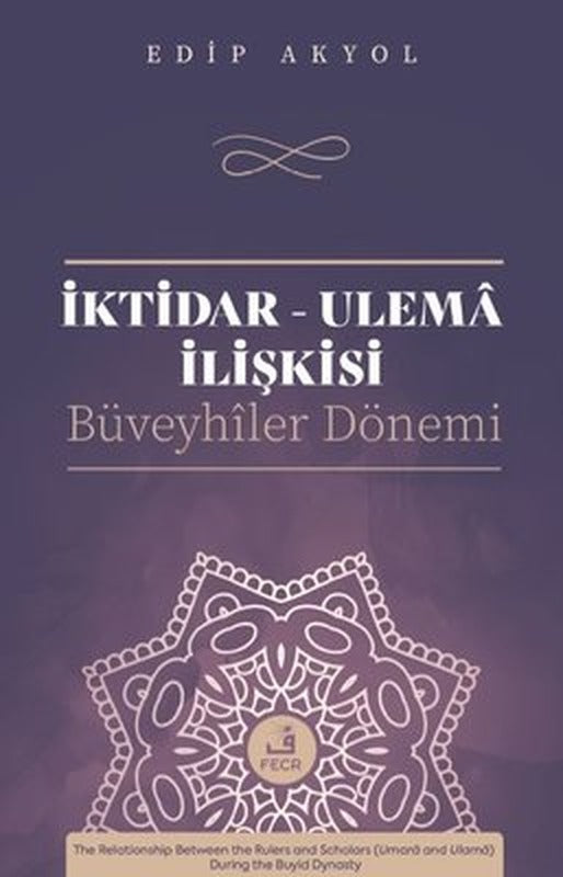 İktidar - Ulema İlişkisi: Büveyhiler Dönemi | Fecr Yayınları (İnce Kapak)