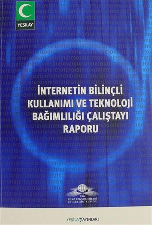 İnternetin Bilinçli Kullanımı ve Teknoloji Bağımlılığı Çalıştayı Raporu