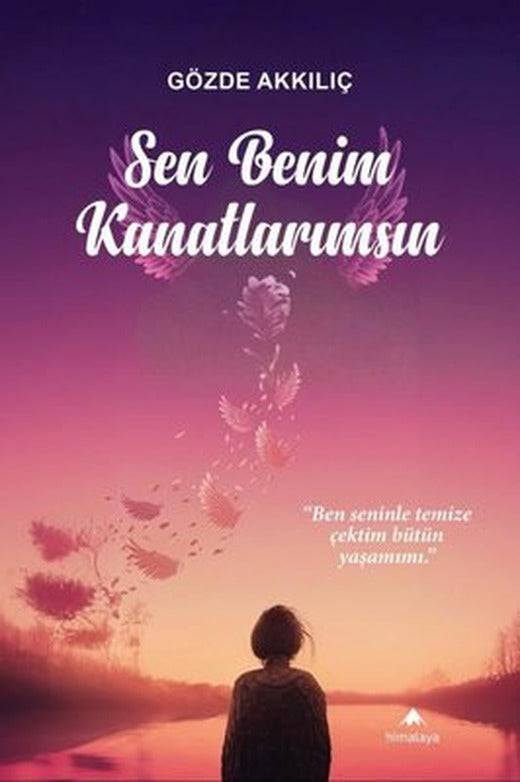 Sen Benim Kanatlarımsın | Himalaya Yayınevi (İnce Kapak)