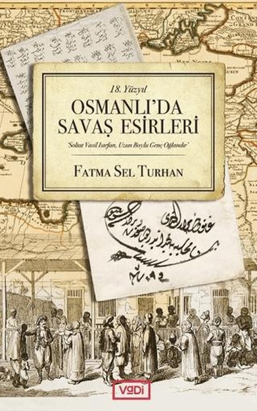 18. Yüzyıl Osmanlı'da Savaş Esirleri | Vadi Yayınları (Ciltsiz)