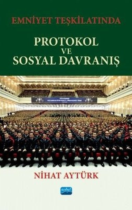 Emniyet Teşkilatında Protokol ve Sosyal Davranış | Nobel Akademik Yayıncılık