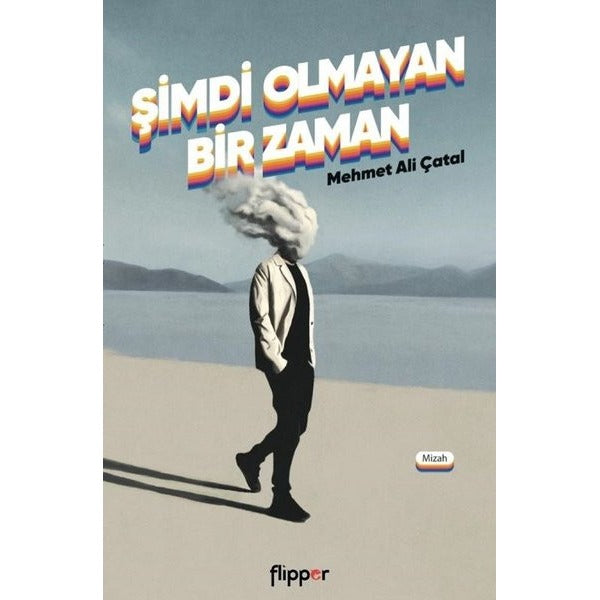 Şimdi Olmayan Bir Zaman | Flipper Yayıncılık