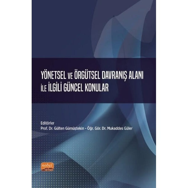 Yönetsel ve Örgütsel Davranış Alanı ile İlgili Güncel Konular | Nobel Bilimsel Eserler (İnce Kapak)
