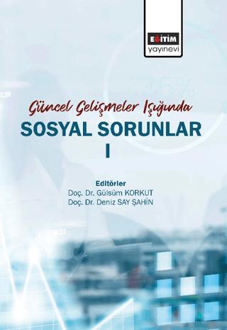Güncel Gelişmeler Işığında Sosyal Sorunlar 1 | Eğitim Yayınevi - Bilimsel Eserler (Ciltsiz) - Resim 1