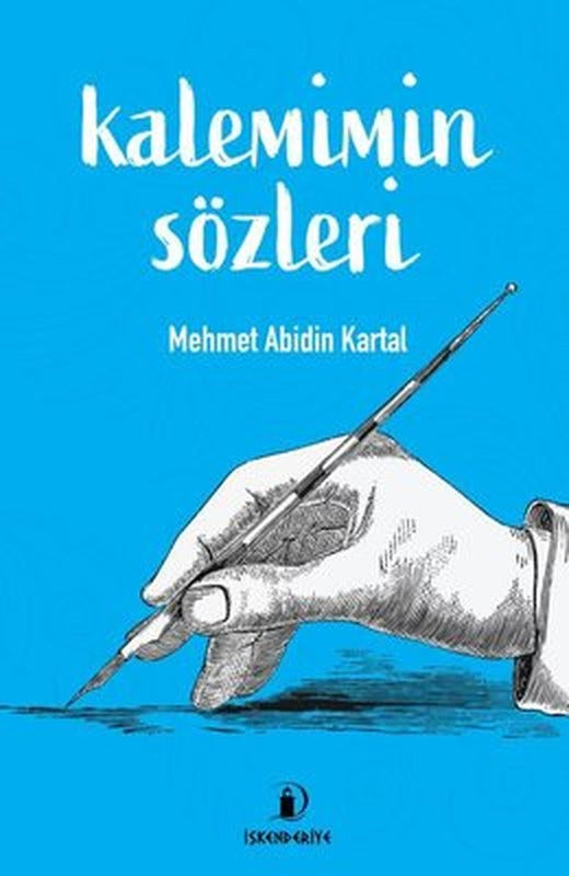 Kalemimin Sözleri | İskenderiye Yayınları