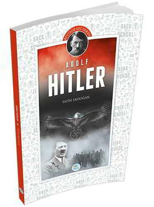 Adolf Hitler (Biyografi) Fatih Erdoğan - Maviçatı Yayınları
