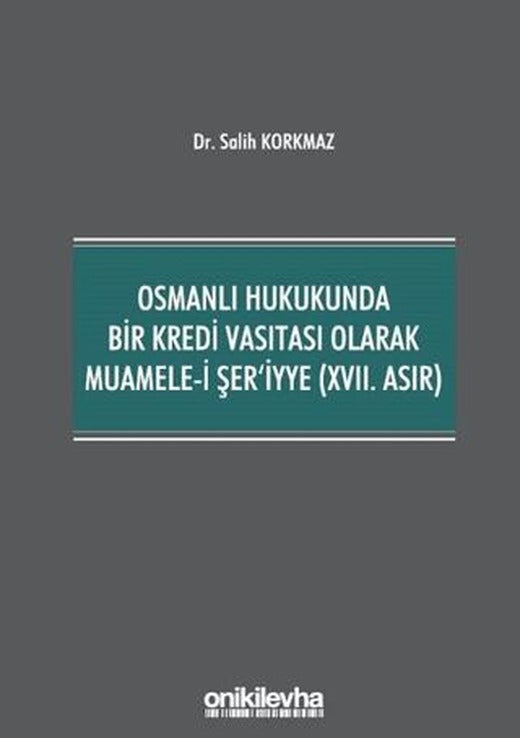 Osmanlı Hukukunda Bir Kredi Vasıtası Olarak Muamele-i Şer'iyye (17. Asır) | On İki Levha Yayınları (Ciltsiz)